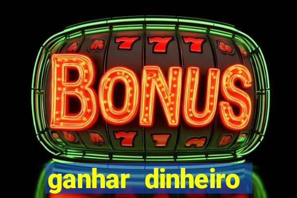 ganhar dinheiro jogando sem depositar nada